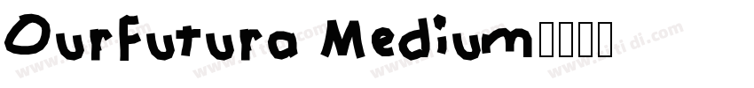 OurFutura Medium字体转换